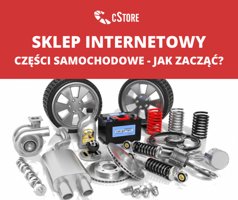 Jak założyć sklep z częściami samochodowymi